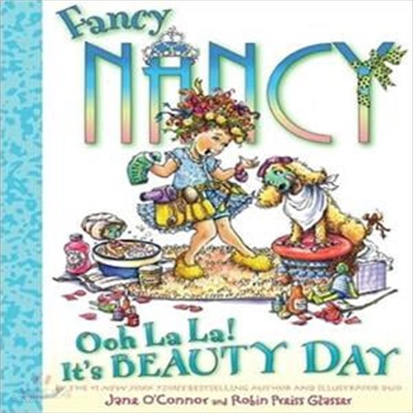 Fancy Nancy: Ooh La La! It’s Beauty Day