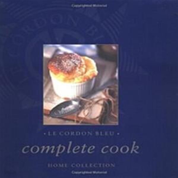 Le Cordon Bleu Complete Cook (Home Collection) -외국도서 &gt; 요리