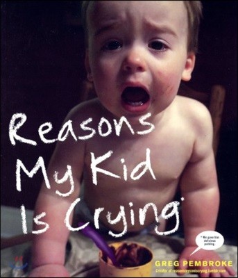Reasons My Kid is Crying