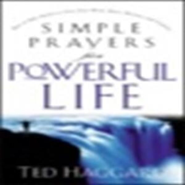 Simple Prayers for a Powerful Life: How to Take Authority Over Your Mind, Home, Business and Country