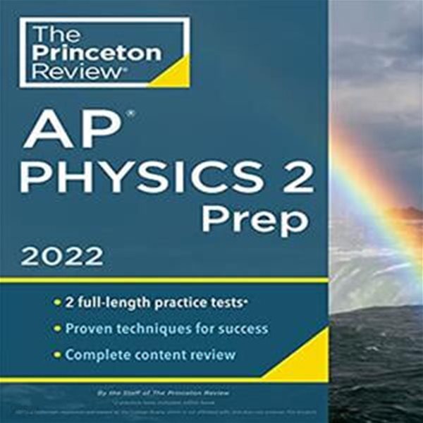 Princeton Review AP Physics 2 Prep, 2022 (Practice Tests + Complete Content Review + Strategies &amp; Techniques)