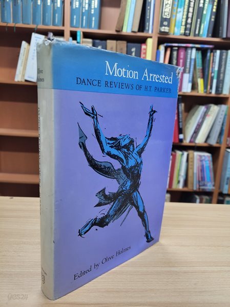 Motion Arrested: Dance Reviews of H. T. Parker (Hardcover)