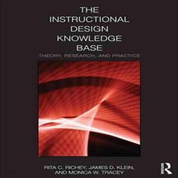 The Instructional Design Knowledge Base (Foundations of Current Theory and Practice)