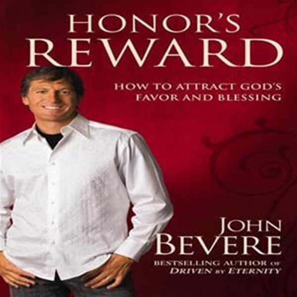 Honor’s Reward : How to Attract God’s Favor and Blessing Paperback