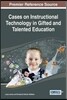 Cases on Instructional Technology in Gifted and Talented Education