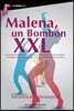 Malena, un bombon XXL / Malena, a Chocolate XXL
