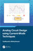 Analog Circuit Design using Current-Mode Techniques