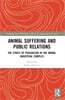 Animal Suffering and Public Relations