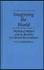 Imagining the World: Mythical Belief Versus Reality in Global Encounters