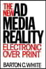 The New AD Media Reality: Electronic Over Print