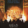 Neil Young (닐 영) & Crazy Horse - Weld [3LP]