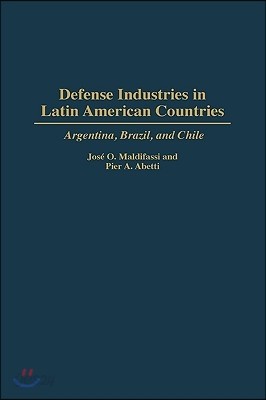 Defense Industries in Latin American Countries: Argentina, Brazil, and Chile