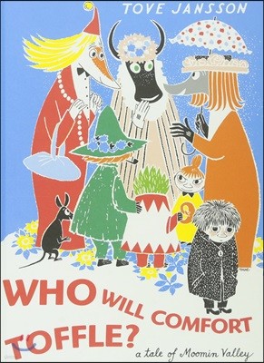 Who Will Comfort Toffle: A Tale of Moomin Valley