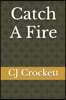Catch A Fire