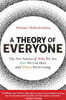 A Theory of Everyone: The New Science of Who We Are, How We Got Here, and Where We're Going