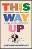 This Way Up: Old Friends, New Love, and a Map for the Road Ahead