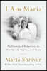 I Am Maria: My Reflections and Poems on Heartbreak, Healing, and Finding Your Way Home