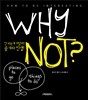 와이 낫(WHY NOT?)-안 되는 게 어딨어? 즐겨라 인생!