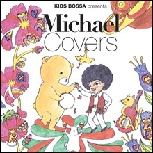 Kids Bossa Presents Michael Covers (키즈보사 마이클 잭슨 커버)