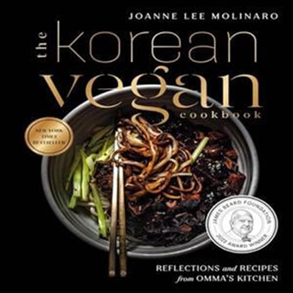 The Korean Vegan Cookbook: Reflections and Recipes from Omma’s Kitchen (Reflections and Recipes from Omma’s Kitchen)