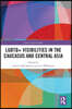 LGBTQ+ Visibilities in the Caucasus and Central Asia