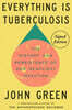 Everything Is Tuberculosis (Signed Edition): The History and Persistence of Our Deadliest Infection
