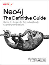 Neo4j: The Definitive Guide: Hands-On Recipes for Production-Ready Graph Implementations