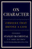 On Character: Choices That Define a Life