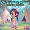 Blue Thunder Woman: Learns How to Smudge
