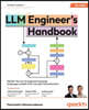 LLM Engineer's Handbook: Master the art of engineering large language models from concept to production