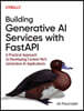 Building Generative AI Services with Fastapi: A Practical Approach to Developing Context-Rich Generative AI Applications