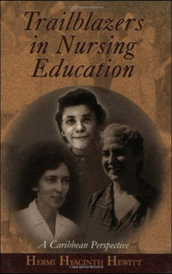 Trailblazers in Nursing Education: A Caribbean Perspective, 1946-1986