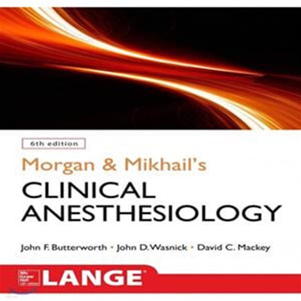 Morgan and Mikhail&#39;s Clinical Anesthesiology (International Edition) (6E)