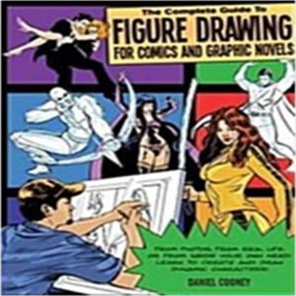 The Complete Guide to Figure Drawing for Comics and Graphic Novels (Paperback)  