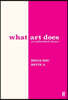 The What Art Does