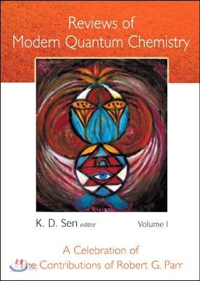 Reviews of Modern Quantum Chemistry: A Celebration of the Contributions of Robert G Parr (in 2 Volumes)