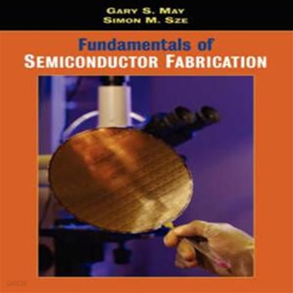 Fundamentals of Semiconductor Fabrication (Wiley Internati)