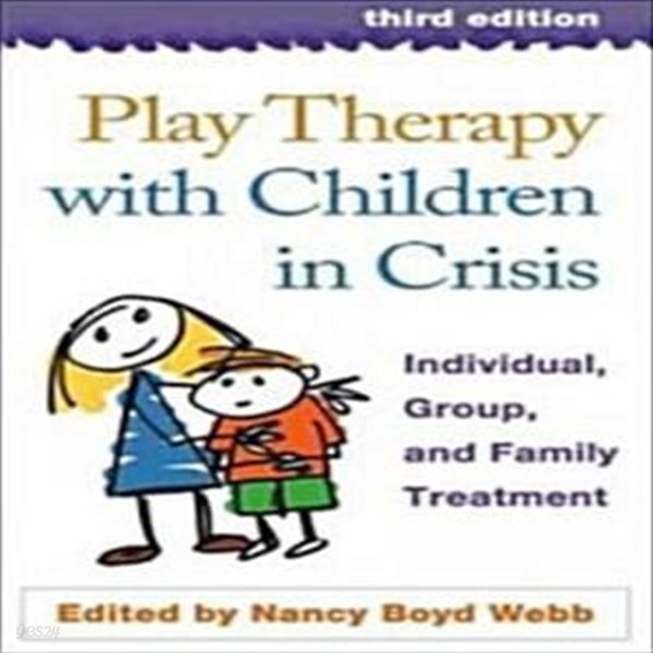 Play Therapy with Children in Crisis: Individual, Group, and Family Treatment (3/E)