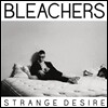 Bleachers - Strange Desire