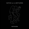 Catfish And The Bottlemen - Kathleen And The Other Three