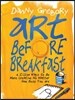 Art Before Breakfast