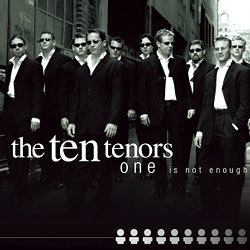 One is not Enough - The Ten Tenors
