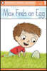 Max Finds an Egg