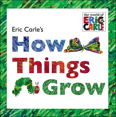 Eric Carle&#39;s How Things Grow