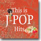 This Is J-Pop Hits