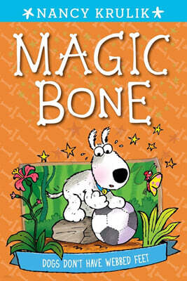 Magic Bone #7 : Dogs Don't Have Webbed Feet