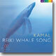 Kamal - Reiki Whalesong