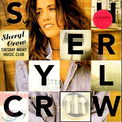 Sheryl Crow - Tuesday Night Music Club