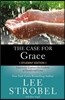 The Case for Grace Student Edition: A Journalist Explores the Evidence of Transformed Lives