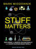 Stuff Matters